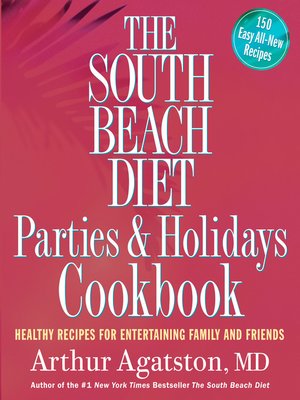 cover image of The South Beach Diet Parties and Holidays Cookbook